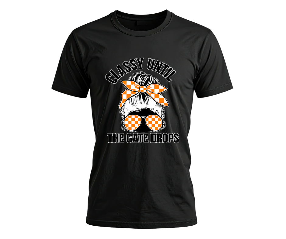 "Classy Until The Gate Drops"- SS Tee
